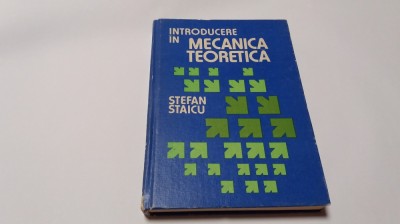INTRODUCERE IN MECANICA TEORETICA STEFAN STAICU RF12/2 foto