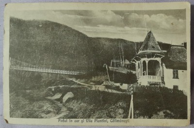 Carte postala, Calimanesti, Podul in aer si vila Piantini, perioada interbelica foto