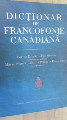Dictionar de francofonie canadiana- Corina Dimitriu Panaitescu, Maria Pavel foto