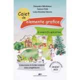 Comunicare In Limba Romana - Clasa Pregatitoare - Caiet De Elemente Grafice Si Exercitii Aplicative - Cleopatra Mihailescu, Tudora Pitila, Luiza-nicol