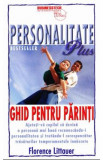 Personalitate Plus: Ghid pentru parinti - Florence Littauer