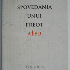 Spovedania unui preot ateu – Ion Aion