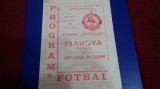 program Prahova Ploiesti - Metalul Plopeni