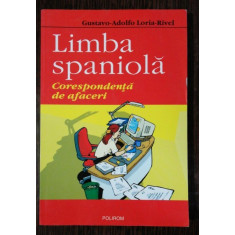 LIMBA SPANIOLA / CORESPONDENTA DE AFACERI - GUSTAVO ADOLFO /LORIA RIVEL