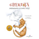 Gheruta. Supereroul cu 9 vieti, Cristina Elena Gheorghiu, Florin Gheorghiu, Galaxia Copiilor