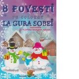 8 povesti de colorat la gura sobei - Florina Mariana Jugaru