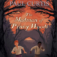 The Madman of Piney Woods (Scholastic Gold) | Christopher Paul Curtis