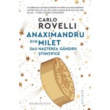 Anaximandru din Milet sau nasterea gandirii stiintifice - Carlo Rovelli