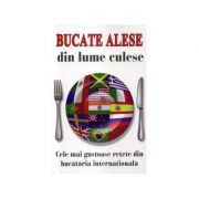 Bucate alese din lume culese