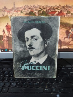 Giacomo Puccini, Feorge Sb&amp;icirc;rcea Sb&amp;acirc;rcea, editura Muzicală, București 1959, 213 foto