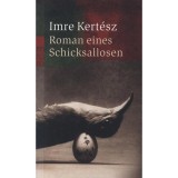 Roman eines Schicksallosen - Kert&eacute;sz Imre