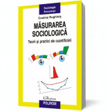 Masurarea sociologica: Teorii si practici ale cuantificarii - Polirom