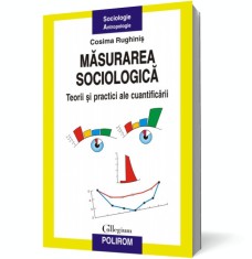 Masurarea sociologica: Teorii si practici ale cuantificarii - Polirom