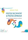 Pestele incruntat si pestele zambitor - Juliette Ttofa - For You