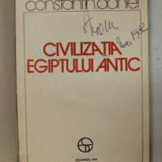 CIVILIZATIA EGIPTULUI ANTIC de CONSTANTIN DANIEL , 1976