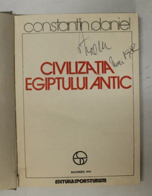 CIVILIZATIA EGIPTULUI ANTIC de CONSTANTIN DANIEL , 1976 foto