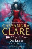 Cassandra Clare - Queen of Air and Darkness ( THE DARK ARTIFICES # 3 )