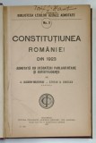 CONSTITUTIUNEA ROMANIEI DIN 1923 , ADNOTATA CU DESBATERI PARLAMENTARE SI JURISPRUDENTE de A. LASCAROV - MOLDOVANU si SERGIU D. IONESCU , 1925
