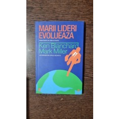 Ken Blanchard, Mark Miller - Marii lideri evolueaza