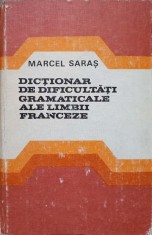 DICTIONAR DE DIFICULTATI GRAMATICALE ALE LIMBII FRANCEZE-MARCEL SARAS-101588