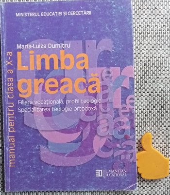 Limba greaca Manual pentru clasa a X-a profil teologic Maria-Luiza Dumitru foto