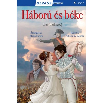 Olvass vel&amp;uuml;nk! (5) - H&amp;aacute;bor&amp;uacute; &amp;eacute;s b&amp;eacute;ke - Lev Tolsztoj-Mar&amp;iacute;a Forero foto