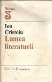 Cumpara ieftin Lumea literaturii Ion Cristoiu Editura Eminescu 1986 Carte Romana Eseistica Critica Literara