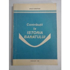 Contributii la ISTORIA BANATULUI - Vasile V. MUNTEAN