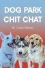 Dog Park Chit Chat