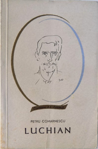 LUCHIAN - OAMENI DE SEAMA de PETRU COMARNESCU, 1965