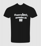 Tricou personalizat Sorry Bro portofelul a zis nu, cod produs T15