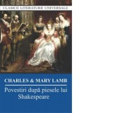 Povestiri dupa piesele lui Shakespeare - Charles si Mary Lamb