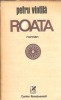 Roata - Petru Vintila, Editura Cartea Romaneasca, 1984, 450 pagini, Literatura romana, Proza, Editie veche