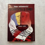 Tesu Solomovici - Securitatea si evreii - Despre calai si despre victime - Vol. 1