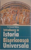 Introducere in Istoria Bisericeasca Universala - Emanoil Babus - Carte Religioasa Istoria Bisericii
