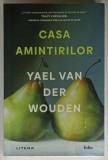 CASA AMINTIRILOR de YAEL VAN DER WOUDEN , 2024
