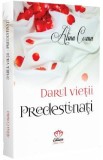 Darul vietii. Predestinati - Alina Cosma