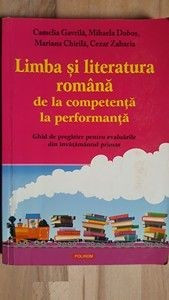 Limba si literatura romana de la competenta la performanta- Camelia Gavrila, Mariana Chirila