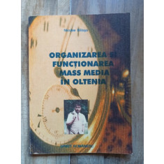 Nicolae Balasa - Organizarea si Functionarea Mass Media in Oltenia
