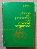 Chimie si probleme de chimie organica. Editura Tehnica, 1979 - P. Arsene, St. Popescu