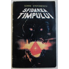 SFIDAREA TIMPULUI de SORIN STEFANESCU , 1997