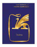 Teatru | Marin Sorescu - Hardcover - Marin Sorescu - Cartea Rom&acirc;nească | Art