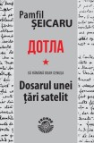 Dotla - Sa ramana doar cenusa - Pamfil Seicaru, Ed. Fronde