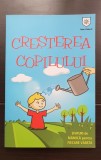 Creșterea copilului. Sfaturi de mămică pentru fiecare v&acirc;rstă - Izabela Copolovici