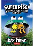 Cumpara ieftin Super Pisoi 2. Super Pisoi Si Clubul De Benzi Desenate: Perspective, Dav Pilkey - Editura Art