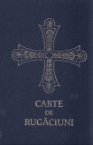 Carte De Rugaciuni Pentru Trebuintele Si Folosul Crestinului Ortodox, - Editura FELICITAS