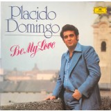 Vinil LP Placido Domingo &ndash; Be My Love (VG+)