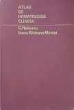 Atlas de hematologie clinica - C. Raileanu, Ioana Raileanu-Motoiu | Carti noi si anticariat