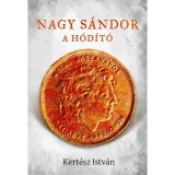 Nagy S&aacute;ndor, a h&oacute;d&iacute;t&oacute; - Kert&eacute;sz Istv&aacute;n