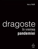 Dragoste in vremea pandemiei - Marius Tuca